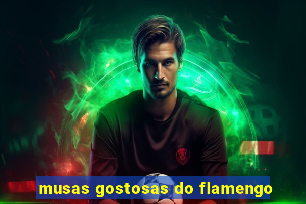 musas gostosas do flamengo